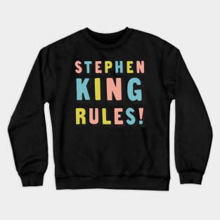 Stephen King Rules / Typography Design Crewneck Sweatshirt